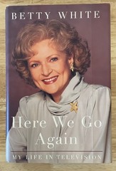Betty White Autobiography,Here We Go Again: My Life in Television, 1995, SIGNED