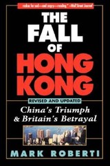 The Fall of Hong Kong: China’s Triumph and Britain’s Betrayal – Paperback – GOOD