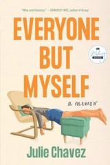 Everyone But Myself: A Memoir, Julie Chavez