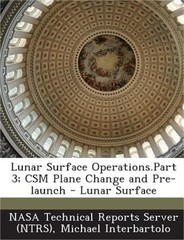 Lunar Surface Operations.Part 3; CSM Plane Change and Pre-launch – Lunar Surface