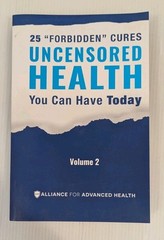 Uncensored Health 25 “Forbidden” Cures You Can Have Today Volume 2