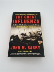 The Story of the Deadliest Pandemic in History by John M. Barry (2005,…