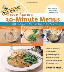 Busy People’s Super Simple 30-Minute Menus: 138 Complete Meals Timed for Suc…