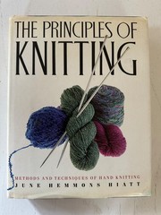 The Principles of Knitting: Methods and Techniques of Hand Knitting Hardcover G