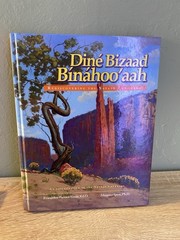First Edition Dine Bizaad Binahoo’aah: Rediscovering the Navajo Language