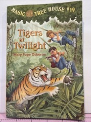 Magic Tree House #19 Tigers at Twilight by Mary Pope Osborne