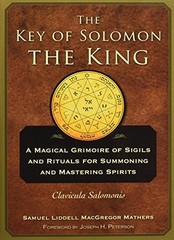 The Key of Solomon the King: Clavicula Salomonis By S. L. Macgregor Mathers
