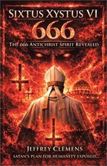 Sixtus Xystus VI: The 666 Antichrist Spirit Revealed (Paperback or Softback)