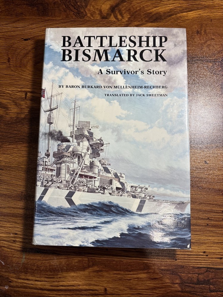 BATTLESHIP BISMARCK: A SURVIVOR’S STORY by Baron Burkard Von Mullenheim-Rechberg