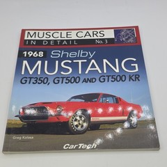 Car Tech No 3 Muscle Cars In Detail 1968 Shelby Mustang GT350 GT500 GT500 Book