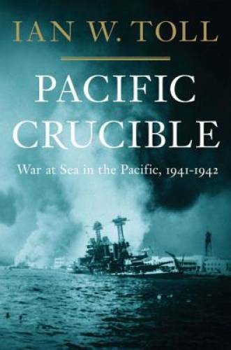 Pacific Crucible: War at Sea in the Pacific, 1941-1942 – Hardcover – GOOD