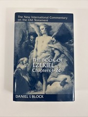 The Book of Ezekiel, Chapters 1–24 Daniel I. Block