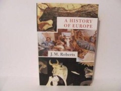 A History of Europe – Paperback By J. M. Roberts – GOOD