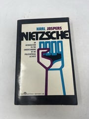 NIETZSCHE: AN INTRODUCTION TO HIS PHILOSOPHICAL ACTIVITY By Karl Jaspers 1969