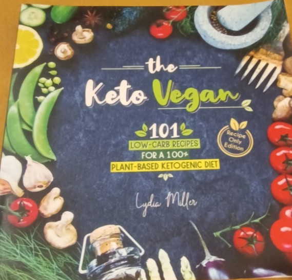 The Keto Vegan: 101 Low-Carb Plant-Based Recipes by Lydia Miller Paperback