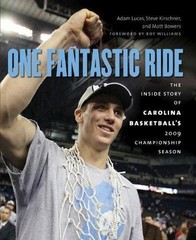 ONE FANTASTIC RIDE: THE INSIDE STORY OF CAROLINA By Adam Lucas & Steve Kirschner