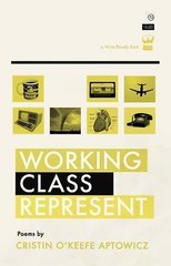 Working Class Represent, , Aptowicz, Cristin O’Keefe, Very Good, 2011-04-15,