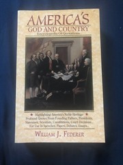 America’s God and Country Encyclopedia of Quotations by William J. Federer