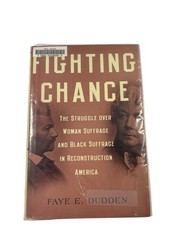 Fighting Chance Dudden 2011 Woman & Black Suffrage Reconstruction History Oxford