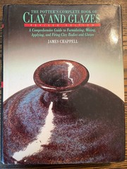 Potter’s Complete Book of Clay and Glazes : A Comprehensive Guide to AZ H/C:Good