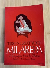 Tibet’s Great Yogi, Milarepa : A Biography translated by W. Y. Evans-Wentz 1969