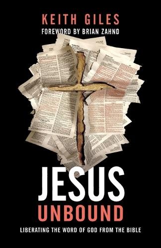 Jesus Unbound: Liberating the Word of …, Giles, Keith