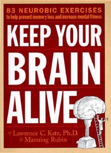 Keep Your Brain Alive: 83 Neurobic Exercises to Help Prevent Memory Loss – GOOD