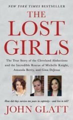 The Lost Girls: The True Story of the Cleveland Abductions and the Incred – GOOD