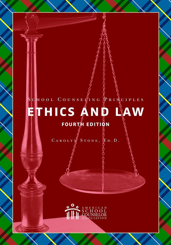 School Counseling Principles:Ethics+Law by Ed.D. Carolyn Stone