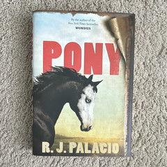 R. J. Palacio Pony Hardcover w/ Dust Jacket Juvenile Fiction Horses Ages 9-12