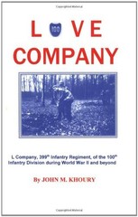 Love Company : L Company, 399th Infantry Regiment, of the 100th I