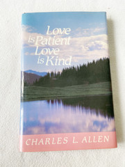 Love Is Patient Love Is Kind by Allen, Charles L. HC 1989
