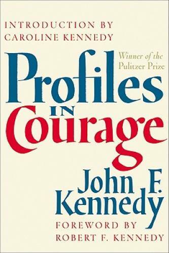 Profiles in Courage – Hardcover By Kennedy, John F. – GOOD