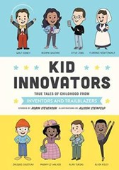 Kid Innovators: True Tales of Childhood from Inventors and Trailblazers ( – GOOD