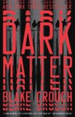 Dark Matter: A Novel Crouch, Blake paperback Used – Very Good