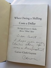 WHEN OWING A SHILLING COSTS A DOLLAR : Lewis Clarke Saga : Carver Gayton SIGNED