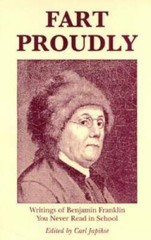 Fart Proudly: Writings of Benjamin Franklin You Never Read in School – GOOD