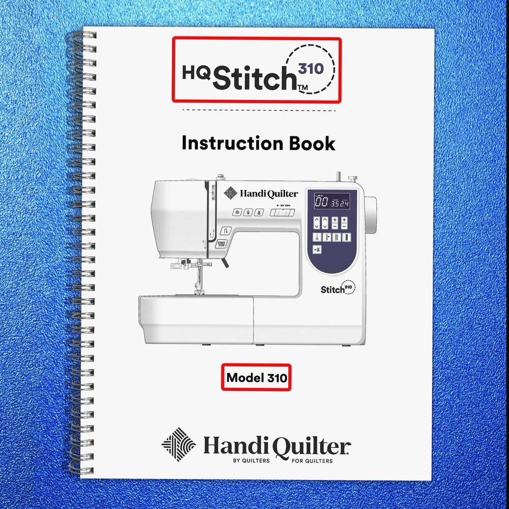 HANDI QUILTER HQ Stitch 310 Instruction Manual SECURED – PROTECTIVE FRONT & BACK