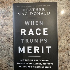 When Race Trumps Merit Heather Mac Donald #1 New York Best Selling Author
