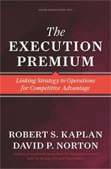 Execution Premium: Linking Strategy to Operations for Competitive Advantage (Har