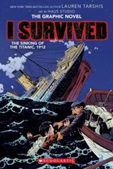 I Survived the Sinking of the Titanic, 1912: A Graphic Novel (I Survived…