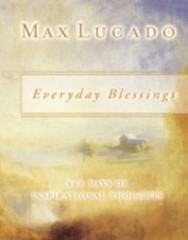 Everyday Blessings: 365 Days of Inspirational- Max Lucado, 1404103287, paperback