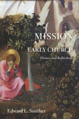 Mission in the Early Church: Themes and Reflections – Paperback – GOOD