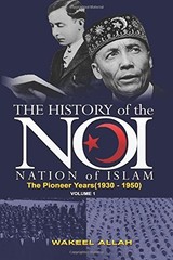 THE HISTORY OF THE NATION OF ISLAM VOL. 1: THE PIONEER By Wakeel Allah BRAND NEW