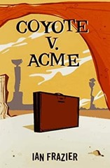 Coyote V. Acme Hardcover Ian Frazier