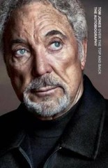 Over the Top and Back: The Autobiography – Hardcover By Jones, Sir Tom – GOOD