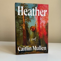 Heather ARC Caitlin Mullen Advance Reading Copy 2026 Celadon Mystery Thriller