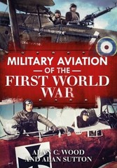 Military Aviation of the First World War: The Aces of WWI 9781781558454