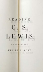 Reading C.S. Lewis: A Commentary by Wesley A Kort: New