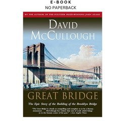 The Great Bridge: The Epic Story of the Building of the, David McCullough 1983